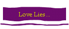 Love Lies...