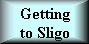 Getting to Sligo