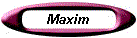 Maxim