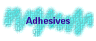 Adhesives