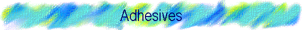 Adhesives