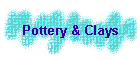 Pottery & Clays