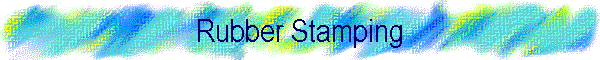 Rubber Stamping