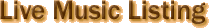 Live Music Listing