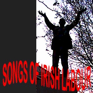 Songs of Irish Labour CD