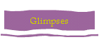 Glimpses