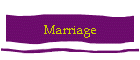 Marriage