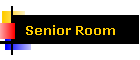 Senior Room