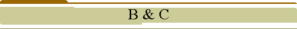 B & C