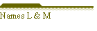 Names L & M