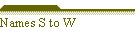 Names S to W
