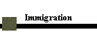 Immigration