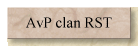 AvP clan RST